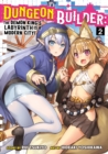 Image for Dungeon Builder: The Demon King&#39;s Labyrinth Is a Modern City! (Manga) Vol. 2