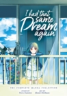 Image for I had that same dream again  : the complete manga collection