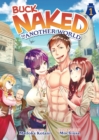 Image for Buck Naked in Another World (Light Novel) Vol. 1