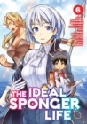 Image for The Ideal Sponger Life Vol. 6