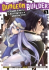 Image for Dungeon Builder: The Demon King&#39;s Labyrinth is a Modern City! (Manga) Vol. 3