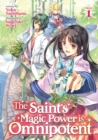 Image for The Saint&#39;s Magic Power is Omnipotent (Light Novel) Vol. 1