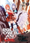 Image for ROLL OVER AND DIE: I Will Fight for an Ordinary Life with My Love and Cursed Sword! (Light Novel) Vol. 1