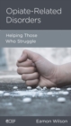 Image for Opiate-Related Disorders: Helping Those Who Struggle