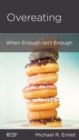 Image for Overeating: when enough isn&#39;t enough