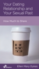 Image for Your Dating Relationship and Your Sexual Past: How Much to Share