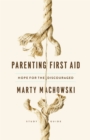 Image for Parenting First Aid: Hope for the Discouraged, Study Guide