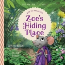 Image for Zoe&#39;s Hiding Place: When You Are Anxious