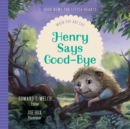 Image for Henry Says Good-Bye: When You Are Sad