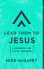 Image for Lead Them to Jesus: A Handbook for Youth Workers
