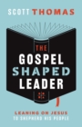 Image for Gospel Shaped Leader: Leaning on Jesus to Shepherd His People
