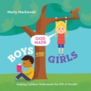 Image for God Made Boys and Girls: Helping Children Understand the Gift of Gender