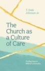 Image for Church as a Culture of Care: Finding Hope in Biblical Community