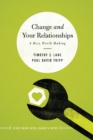 Image for Change and Your Relationships: Study Guide With Leader&#39;s Notes