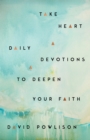 Image for Take Heart: Daily Devotions to Deepen Your Faith