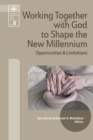 Image for Working Together With God to Shape the New Millennium: Opportunities and Limitations