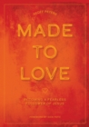 Image for Made to Love: Becoming a Fearless Follower of Jesus