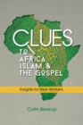 Image for Clues to Africa, Islam, &amp; The Gospel: Insights for New Workers