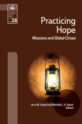 Image for Practicing Hope: Missions and Global Crises