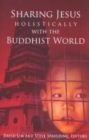 Image for Sharing Jesus Holistically With the Buddhist World