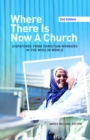 Image for Where There Is Now A Church (2nd Edition) : Dispatches From Christian Workers In The Muslim World