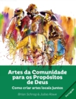 Image for Artes Da Comunidade Para OS Prop?sitos de Deus: