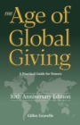 Image for Age of Global Giving (10th Anniversary Edition): A Practical Guide for Donors