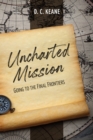 Image for Uncharted mission: going to the final frontiers