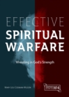 Image for Effective Spiritual Warfare : Wrestling in God&#39;s Strength