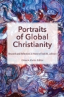 Image for Portraits of Global Christianity: Research and Reflections in Honor of Todd M. Johnson