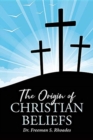 Image for The Origin of Christian Beliefs