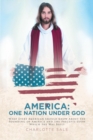 Image for America : One Nation Under God: What Every American Should Know About The Founding Of