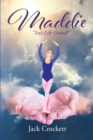 Image for Maddie : Isn&#39;T Life Grand!