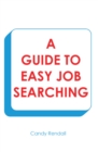 Image for Guide To Easy Job Searching