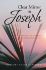 Image for Clear Mirror in Joseph: A Life Full of Spiritual and Philosophical P&#39;s