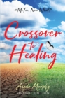 Image for Crossover to Healing: #MeToo, Now What?