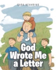Image for God Wrote Me A Letter