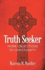 Image for Truth Seeker : More Objections to Christianity