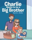 Image for Charlie Wants to be a Big Brother