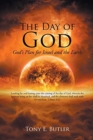 Image for The Day of God : God&#39;s Plan for Israel and the Earth