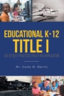 Image for Educational K-12 Title I - Use of Best Practices: Policy Into Application