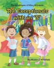 Image for The Exceptionals with an &quot;S&quot; : The Adventures of Miley &amp; Friends