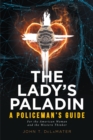 Image for Lady&#39;s Paladin : A Policeman&#39;s Guide For The American Woman And The Western Thinker