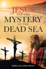 Image for Jesus and the Mystery of the Dead Sea