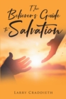 Image for The Believer&#39;s Guide to Salvation