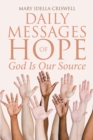 Image for Daily Messages Of Hope : God Is Our Source