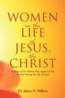 Image for Women in the Life of Jesus, the Christ