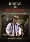 Image for Recovery to Rehab: My Spiritual Rehabilitation Journey