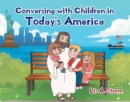 Image for Conversing with Children in Today&#39;s America