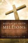 Image for Misplaced Faith of Millions